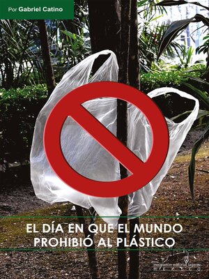 cover image of El día en que el mundo prohibió al plástico
